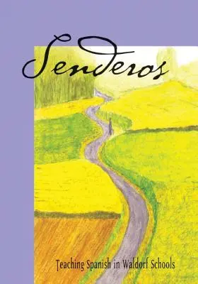Senderos: Vyučovanie španielčiny vo waldorfskej škole - Senderos: Teaching Spanish in a Waldorf School