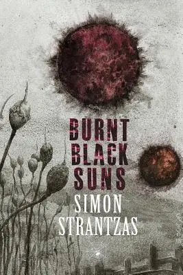 Spálené čierne slnká: Zbierka podivných poviedok - Burnt Black Suns: A Collection of Weird Tales