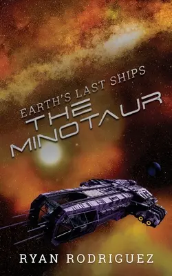 Posledné lode Zeme: Minotaur: edícia: The Legend: The Legend: The Legend: The Legend: The Legend - Earth's Last Ships: The Minotaur