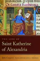 Život svätej Kataríny Alexandrijskej - Life of Saint Katherine of Alexandria