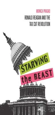 Hladovanie šelmy: Ronald Reagan a revolúcia v znižovaní daní - Starving the Beast: Ronald Reagan and the Tax Cut Revolution