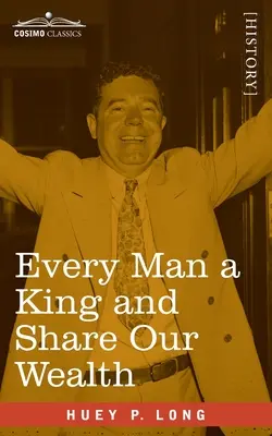 Každý človek kráľom a Podeľme sa o naše bohatstvo: Dva prejavy Huey Longa - Every Man a King and Share Our Wealth: Two Huey Long Speeches
