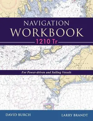 Cvičebnica navigácie 1210 Tr: Pre plavidlá s motorovým pohonom a plachetnice - Navigation Workbook 1210 Tr: For Power-Driven and Sailing Vessels