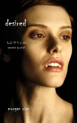 Vytúžená (Kniha č. 5 v Upírskych denníkoch) - Desired (Book #5 in the Vampire Journals)