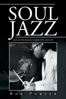 Soul Jazz: Džez v černošskej komunite, 1945-1975 - Soul Jazz: Jazz in the Black Community, 1945-1975
