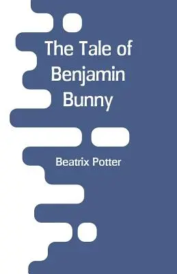 Príbeh o zajačikovi Benjaminovi - The Tale Of Benjamin Bunny