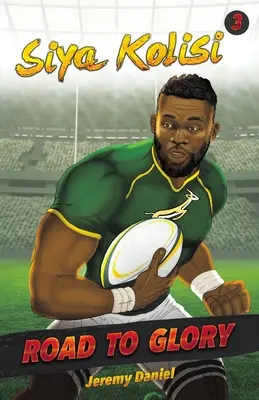 Cesta k sláve - Siya Kolisi - Road to Glory - Siya Kolisi