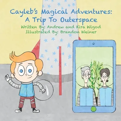 Caylebove magické dobrodružstvá: Výlet do vesmíru - Cayleb's Magical Adventures: A Trip To Outerspace
