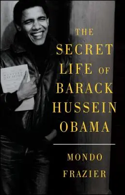 Tajný život Baracka Husseina Obamu - The Secret Life of Barack Hussein Obama