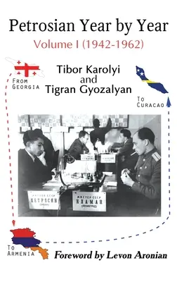 Petrosian Rok za rokom: (1942-1962) - Petrosian Year by Year: Volume I (1942-1962)
