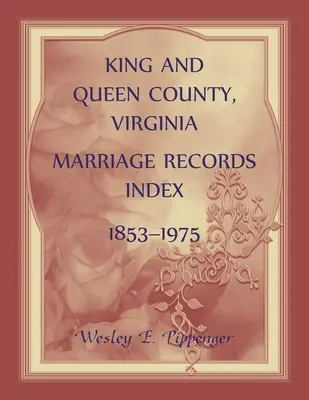 King and Queen County, Virginia Index sobášnych záznamov, 1853-1975 - King and Queen County, Virginia Marriage Records Index, 1853-1975
