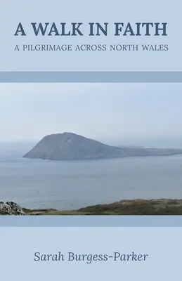 Prechádzka vo viere: Púť po severnom Walese - A Walk in Faith: A Pilgrimage across North Wales