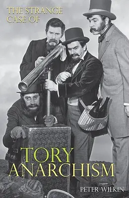 Podivný prípad toryovského anarchizmu - The Strange Case of Tory Anarchism