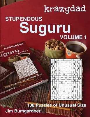 Krazydad Stupendous Suguru Volume 1: 108 puzzle nezvyčajnej veľkosti - Krazydad Stupendous Suguru Volume 1: 108 Puzzles of Unusual Size