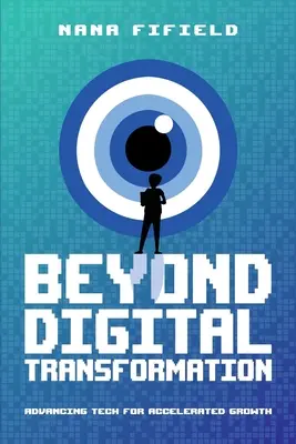Za hranicami digitálnej transformácie: Pokrokové technológie pre zrýchlený rast - Beyond Digital Transformation: Advancing Tech for Accelerated Growth