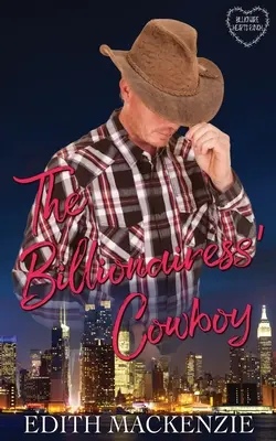 Miliardársky kovboj: Čistá a zdravá kovbojská romanca s miliardárom - The Billionairess' Cowboy: A clean and wholesome billionaire cowboy romance