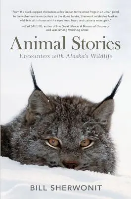 Príbehy zvierat: Stretnutia s divokou zverou Aljašky, nové vydanie - Animal Stories: Encounters with Alaska's Wildlife