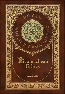 Etika Nikomachova (kráľovské zberateľské vydanie) (tvrdá laminovaná väzba s obalom) - Nicomachean Ethics (Royal Collector's Edition) (Case Laminate Hardcover with Jacket)