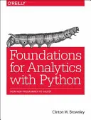 Základy analytiky s Pythonom: Od neprogramátora k hackerovi - Foundations for Analytics with Python: From Non-Programmer to Hacker