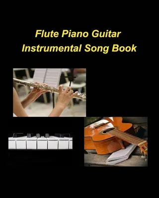Flétna Klavír Gitara Inštrumentálna kniha piesní - Flute Piano Guitar Instrumental Song Book