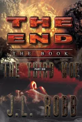 Koniec: Kniha: Tretia časť: Časť šiesta: Tretie beda - The End: The Book: Part Six: The Third Woe