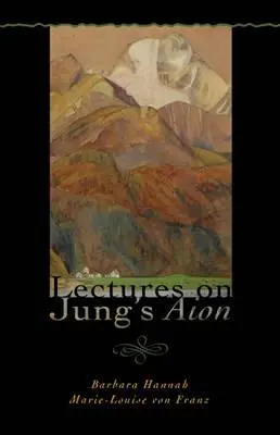 Prednášky o Jungovom Aione (Polarity psychiky) - Lectures on Jung's Aion (Polarities of the Psyche)