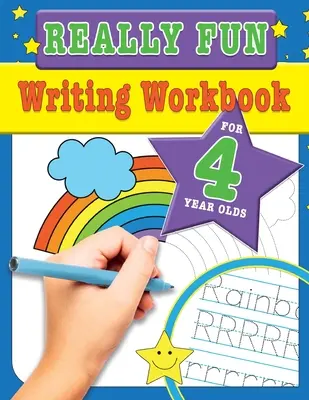 Skutočne zábavné písanie: Pracovný zošit pre štvorročné deti: Zábavné a vzdelávacie aktivity na písanie pre štvorročné deti - Really Fun Writing Workbook For 4 Year Olds: Fun & educational writing activities for four year old children