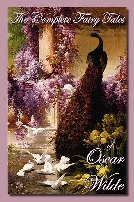 Kompletné rozprávky Oscara Wilda - The Complete Fairy Tales of Oscar Wilde