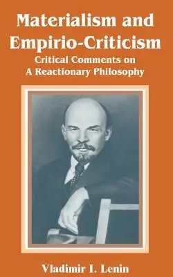 Materializmus a empirická kritika: Kritické komentáre k reakčnej filozofii - Materialism and Empirio-Criticism: Critical Comments on A Reactionary Philosophy