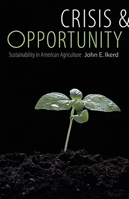 Kríza a príležitosť: Udržateľnosť v americkom poľnohospodárstve - Crisis & Opportunity: Sustainability in American Agriculture
