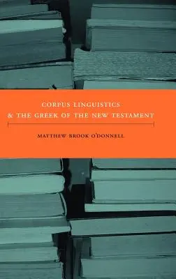 Korpusová lingvistika a gréčtina Nového zákona - Corpus Linguistics and the Greek of the New Testament