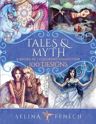 Zbierka rozprávok a mýtov na vyfarbovanie: 100 vzorov - Tales and Myth Coloring Collection: 100 Designs