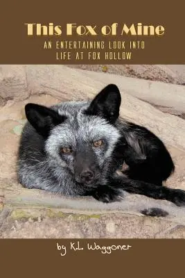 Táto moja líška: Zábavný pohľad na život v Líščom údolí - This Fox of Mine: An Entertaining Look into Life at Fox Hollow