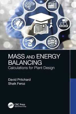 Vyrovnávanie hmotnosti a energie: Výpočty na navrhovanie zariadení - Mass and Energy Balancing: Calculations for Plant Design
