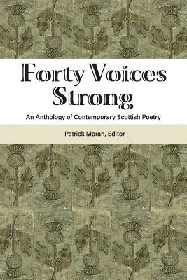 Štyridsať silných hlasov: Antológia súčasnej škótskej poézie - Forty Voices Strong: An Anthology of Contemporary Scottish Poetry