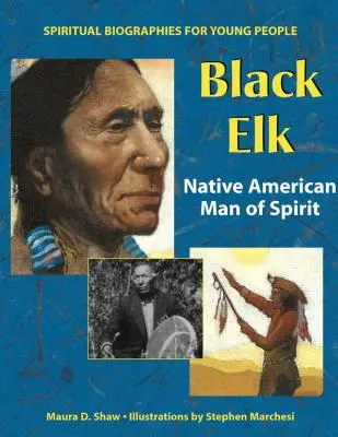 Čierny los: Elk: indiánsky muž ducha - Black Elk: Native American Man of Spirit