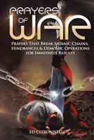Modlitby vojny: Modlitby, ktoré lámu satanské reťaze, prekážky a démonické operácie - Prayers of War: Prayers That Break Satanic Chains, Hindrances & Demonic Operations