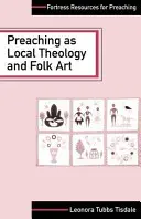 Kázanie ako miestna teológia a ľudové umenie - Preaching as Local Theology and Folk Art