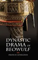 Dynastická dráma o Beowulfovi - The Dynastic Drama of Beowulf