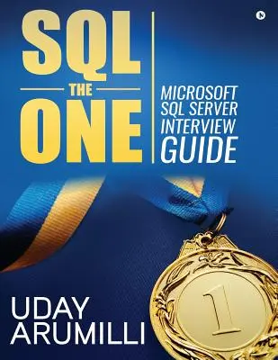 SQL the One: Sprievodca pohovorom na Microsoft SQL Server - SQL the One: Microsoft SQL Server Interview Guide