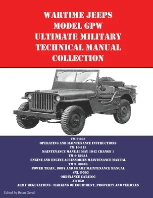 Vojnové džípy model GPW Ultimate Military Technical Manual Collection - Wartime Jeeps Model GPW Ultimate Military Technical Manual Collection