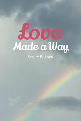Láska vytvorila cestu - Love Made a Way