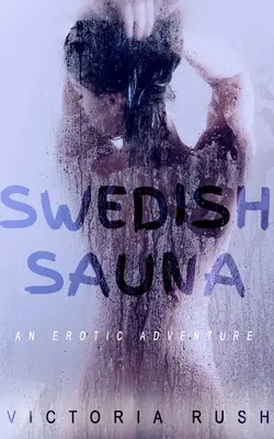 Švédska sauna: Erotické dobrodružstvo - Swedish Sauna: An Erotic Adventure