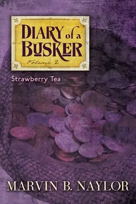 Denník autobusára: Čaj s jahodami (Strawberry Tea) - Diary of a Busker: Strawberry Tea