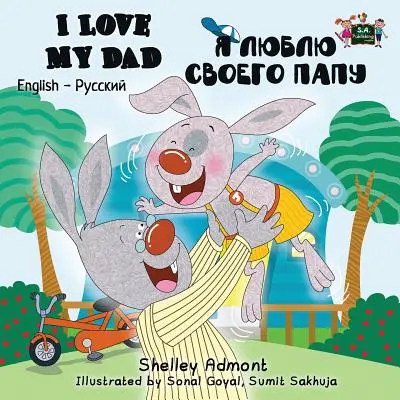 Milujem svojho otca: Anglicko-ruské dvojjazyčné vydanie - I Love My Dad: English Russian Bilingual Edition