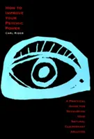 Ako zlepšiť svoju psychickú silu: Praktický sprievodca na rozvoj vašich prirodzených jasnovideckých schopností - How to Improve Your Psychic Power: A Practical Guide for Developing Your Natural Clairvoyant Abilities