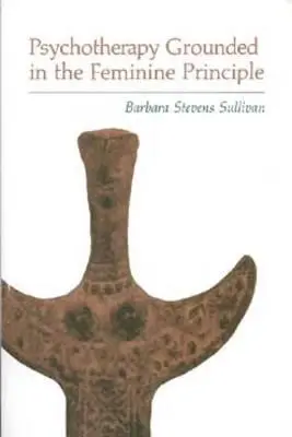 Psychoterapia založená na ženskom princípe - Psychotherapy Grounded in the Feminine Principle