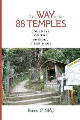Cesta 88 chrámov: Cesty na púti na Šikoku - The Way of the 88 Temples: Journeys on the Shikoku Pilgrimage