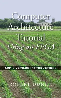 Učebnica počítačovej architektúry s použitím FPGA: Úvod do ARM a Verilogu - Computer Architecture Tutorial Using an FPGA: ARM & Verilog Introductions