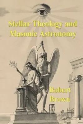 Hviezdna teológia a masonská astronómia - Stellar Theology and Masonic Astronomy